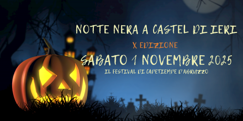 CAPETIEMPE: LA NOTTE NERA A CASTEL DI IERI - X EDIZIONE